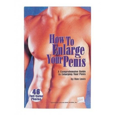 How To Enlarge Your Penis, A Comprehensive Guide 