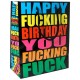 Happy Fucking Birthday You Fucking Fuck Gift Bag